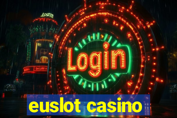 euslot casino