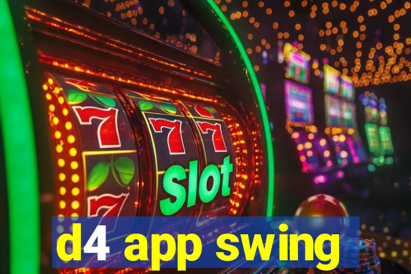 d4 app swing