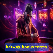 betway bonus terms