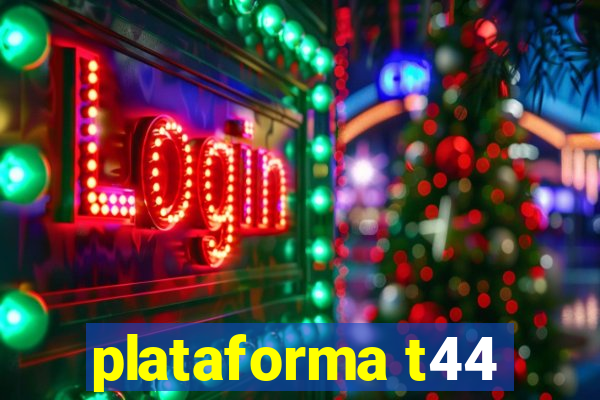 plataforma t44