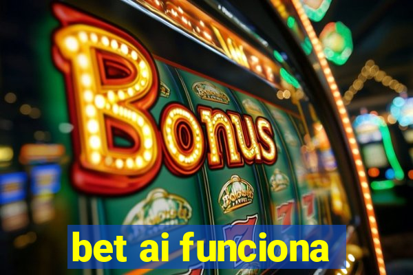 bet ai funciona