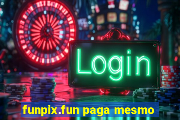 funpix.fun paga mesmo