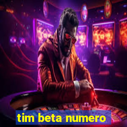 tim beta numero