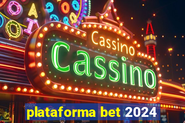 plataforma bet 2024