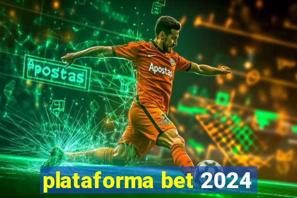 plataforma bet 2024