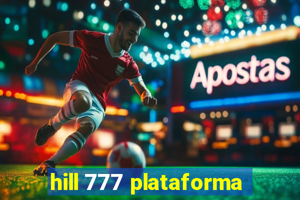 hill 777 plataforma