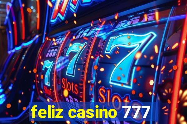 feliz casino 777