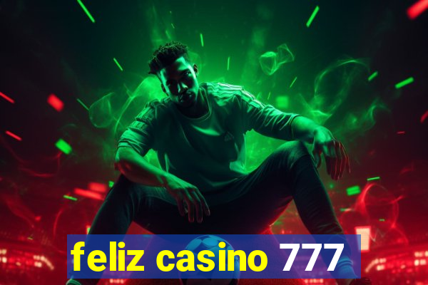 feliz casino 777