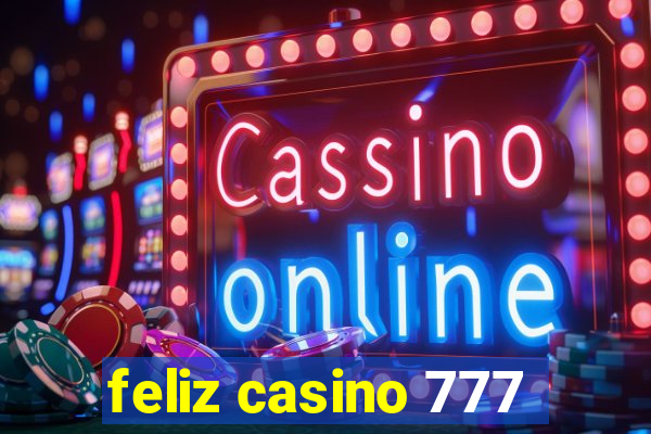 feliz casino 777