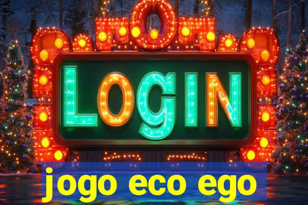 jogo eco ego