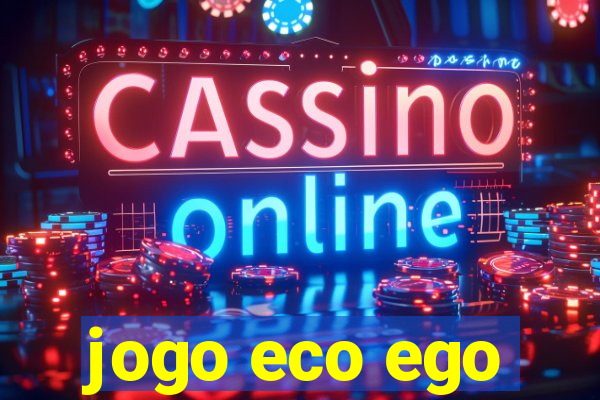 jogo eco ego