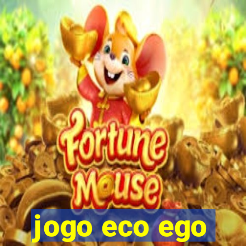 jogo eco ego