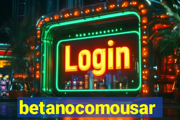 betanocomousar