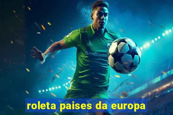 roleta paises da europa