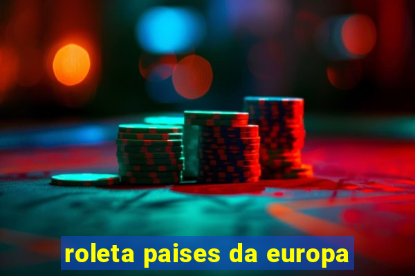 roleta paises da europa