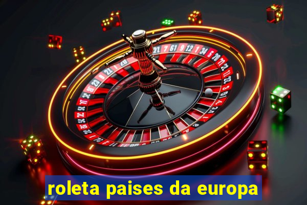 roleta paises da europa