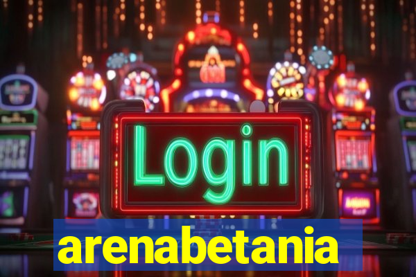 arenabetania