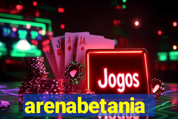 arenabetania