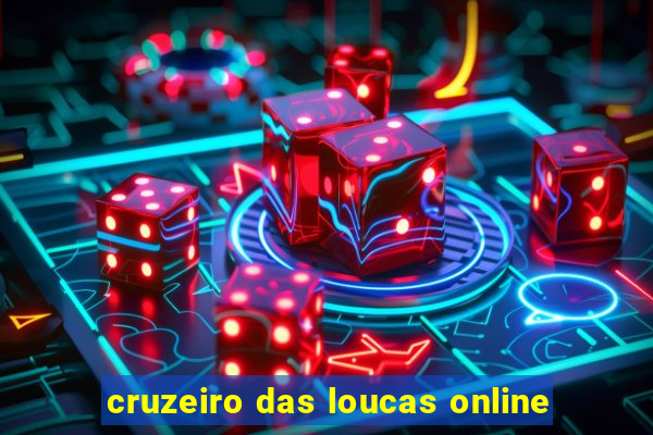 cruzeiro das loucas online