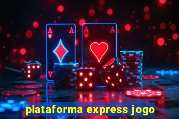 plataforma express jogo