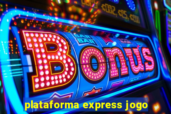 plataforma express jogo