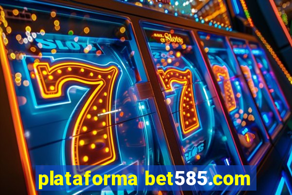 plataforma bet585.com