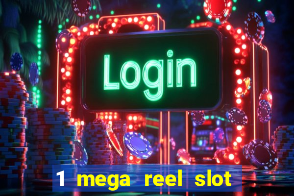 1 mega reel slot free play