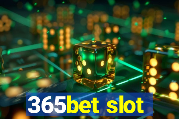 365bet slot