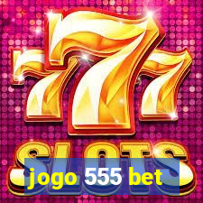 jogo 555 bet