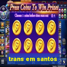 trans em santos