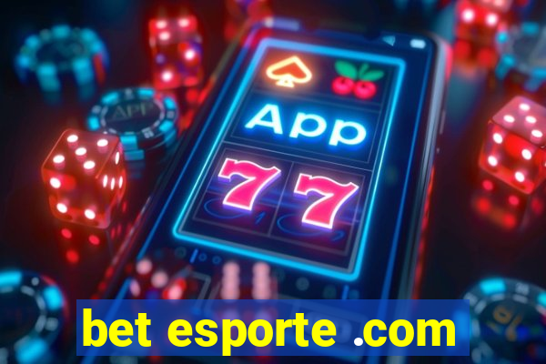 bet esporte .com