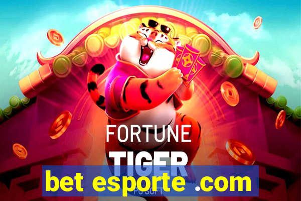 bet esporte .com