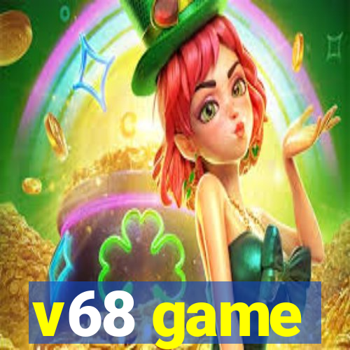 v68 game