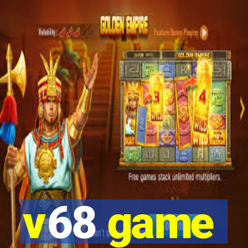 v68 game