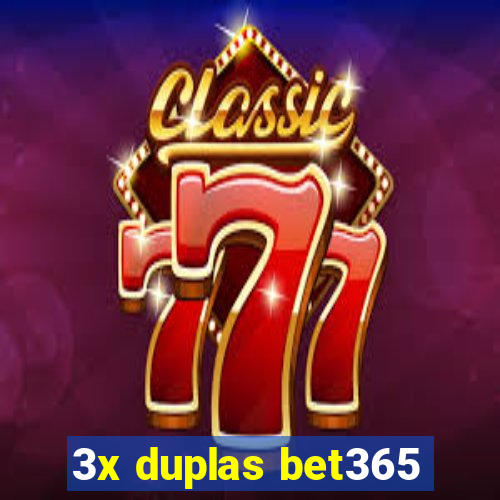 3x duplas bet365