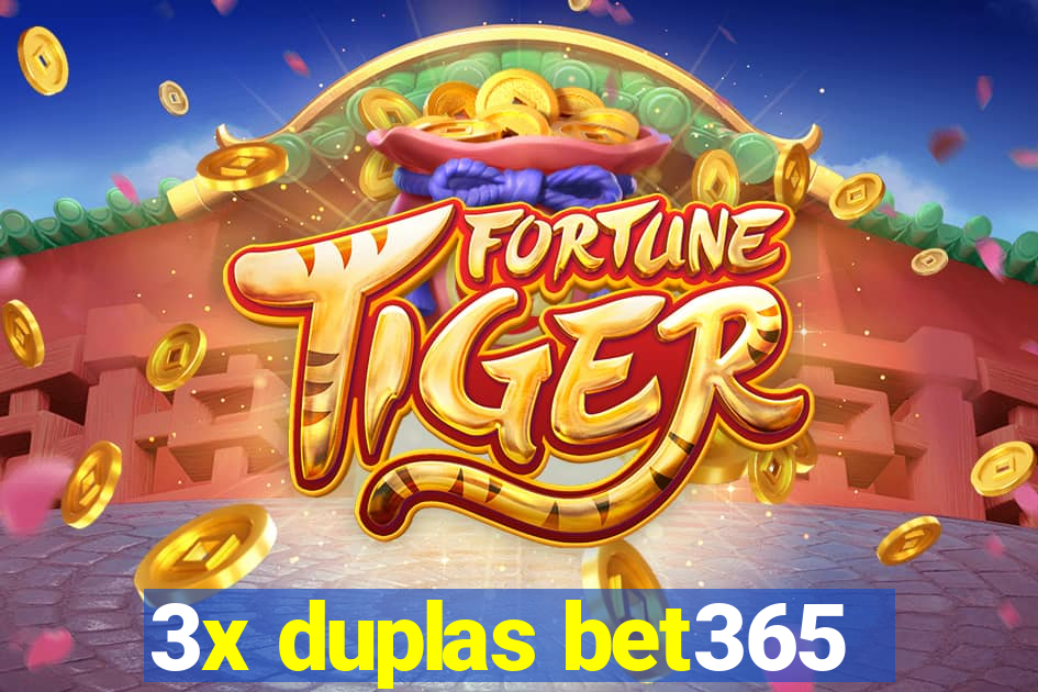 3x duplas bet365