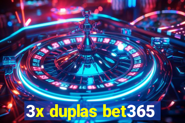 3x duplas bet365