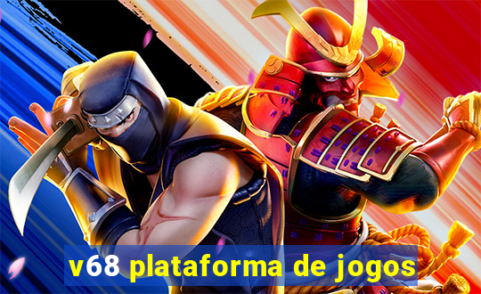 v68 plataforma de jogos