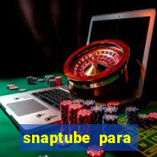 snaptube para windows 7