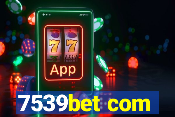 7539bet com