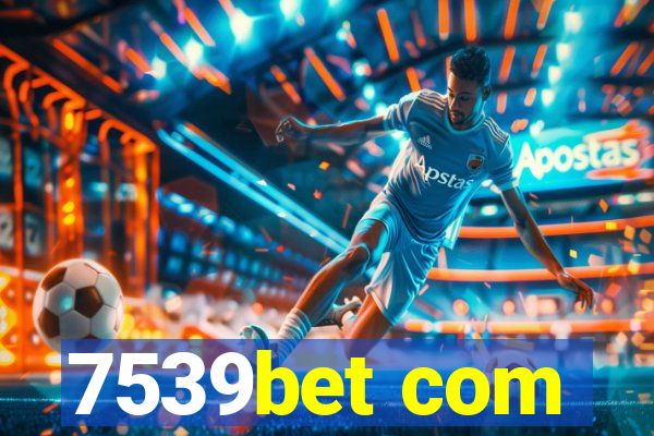 7539bet com