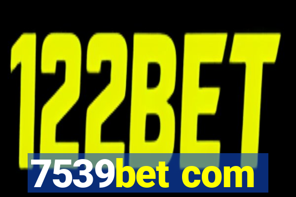 7539bet com