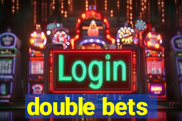 double bets