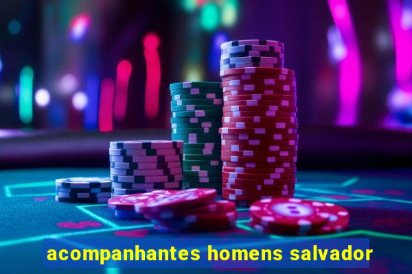 acompanhantes homens salvador