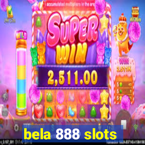 bela 888 slots