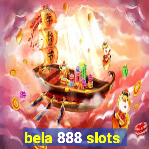 bela 888 slots