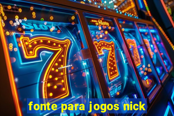 fonte para jogos nick