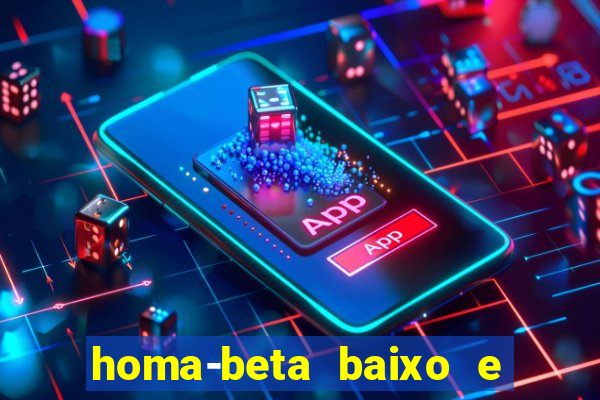 homa-beta baixo e glicose normal