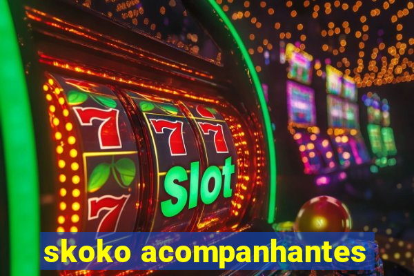 skoko acompanhantes