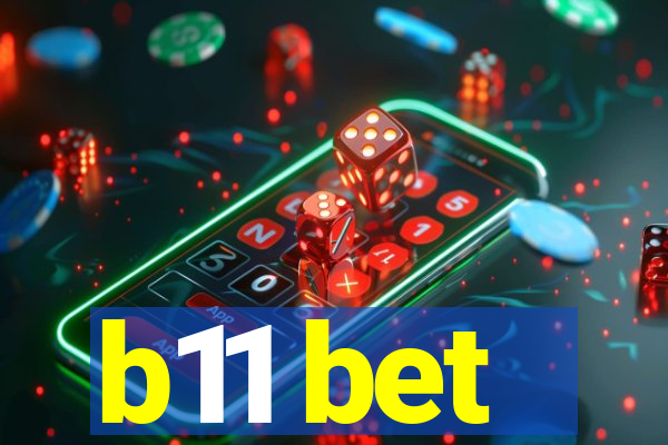 b11 bet